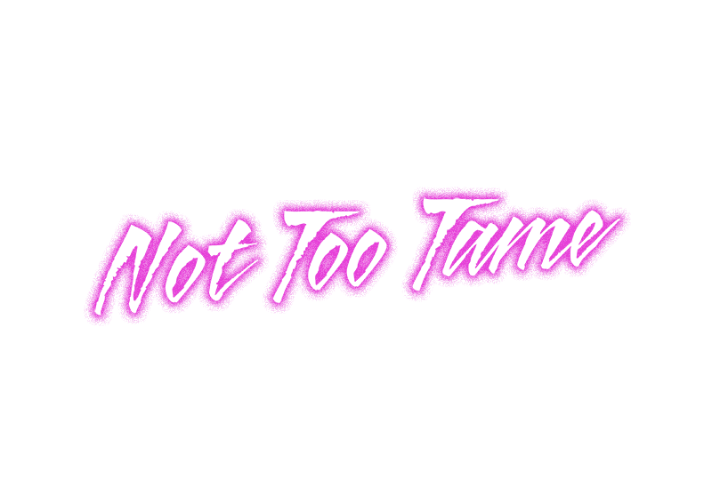 Not Too Tame Logo- a Ludovico client